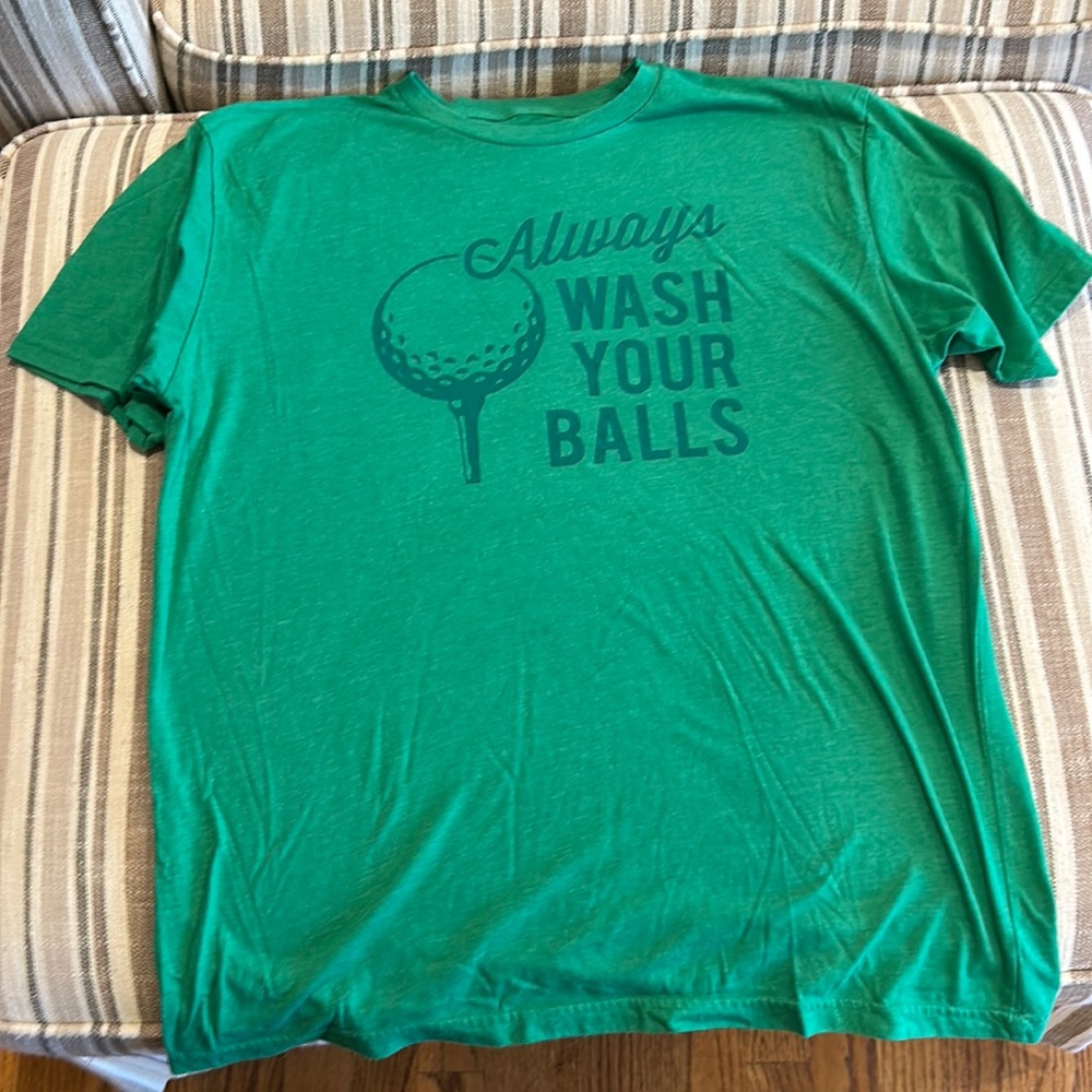 Always wash your balls Tshirt. Like new